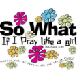 Pray Like a Girl Christian Heat Transfers