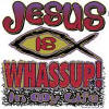 Christian heat transfers - Jesus is Whassup!